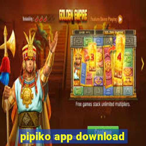 pipiko app download